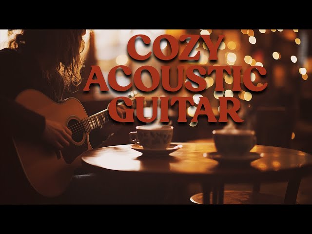 Cozy Acoustic Guitar | Soothing Background Music 🎶