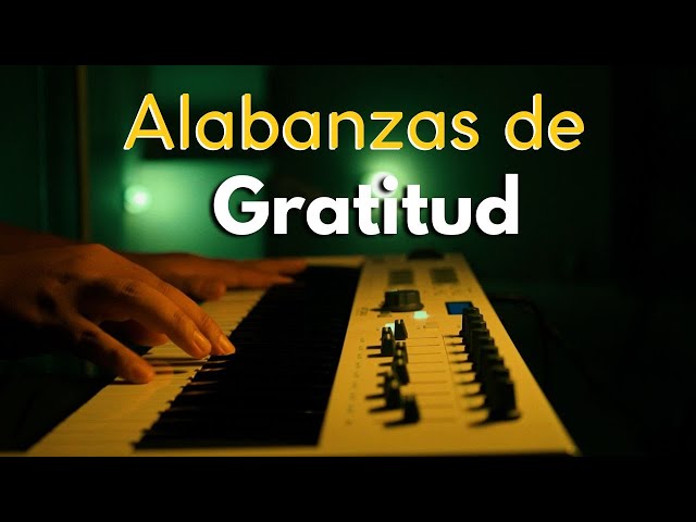 1 Hora - ALABANZAS DE GRATITUD PARA ORAR Y MEDITAR - Piano Instrumental - #worship Música para orar