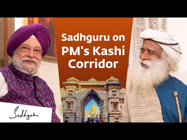 Sadhguru on Prime Minister Narendra Modi's Kashi Corridor | Sadhguru