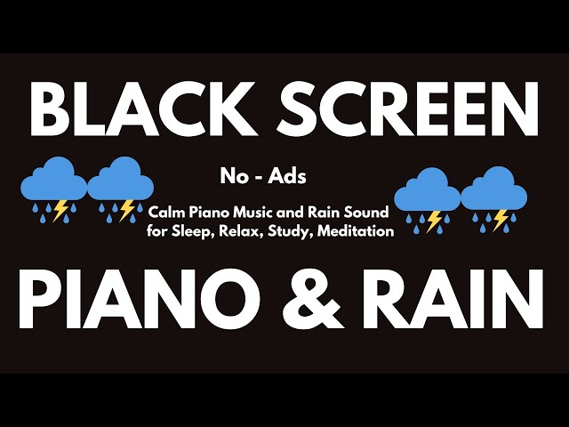 Relaxing Piano Music and Rain Sounds BLACK SCREEN for Sleeping - Insomnia, Sleep Music #2