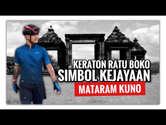 Keraton Ratu Boko, Simbol Kejayaan Mataram Kuno