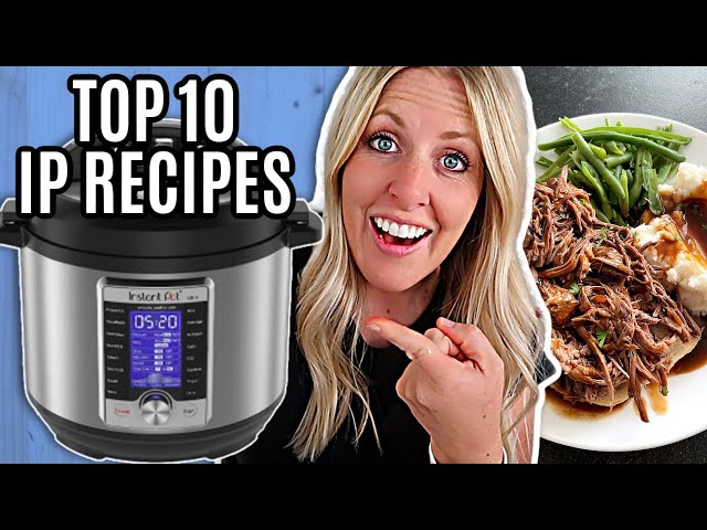 Top 10 Instant Pot Recipes OF ALL TIME!