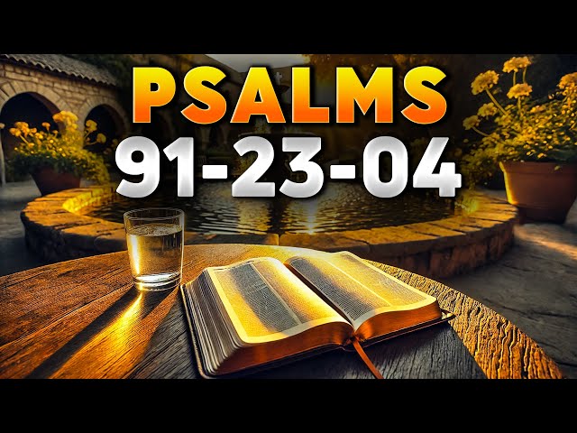 3 Most Powerful Prayers with Bible Teachings | Psalm 91, Psalm 23, Psalm 4