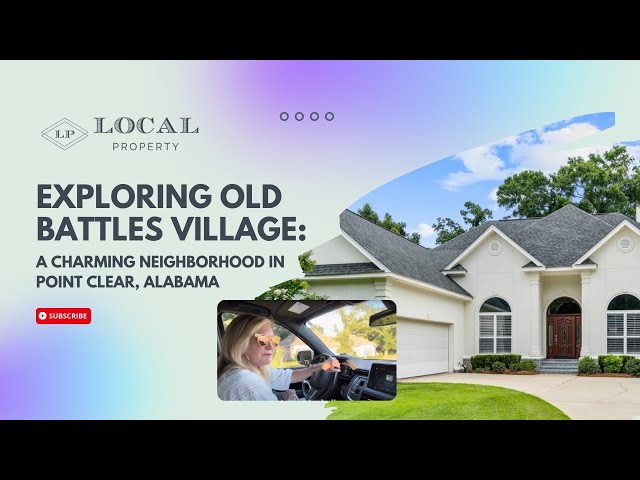 Exploring Old Battles Village: A Charming Neighborhood in Point Clear, Alabama