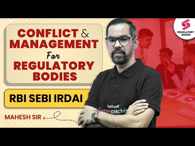 Conflict And Management For Regulatory Bodies | RBI Grade B | SEBI | IRDAI | Mahesh Sir