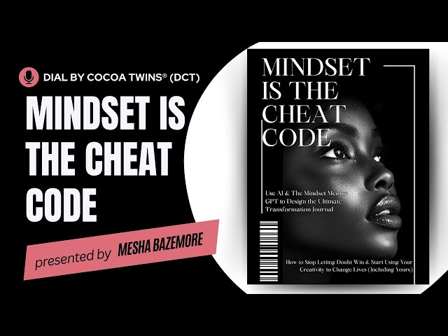 Mindset is the Cheat Code: How to Use AI to Create a Transformation Journal That Sells!