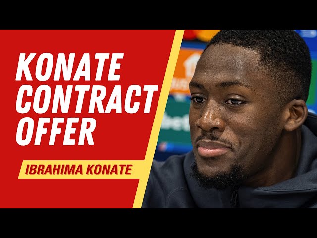 Ibrahima Konate's Liverpool contract offer & playing through pain