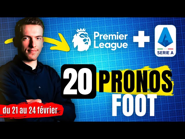 Pronostic foot Premier League et Serie A - Nos 20 PRONOSTICS Premier League et Serie A