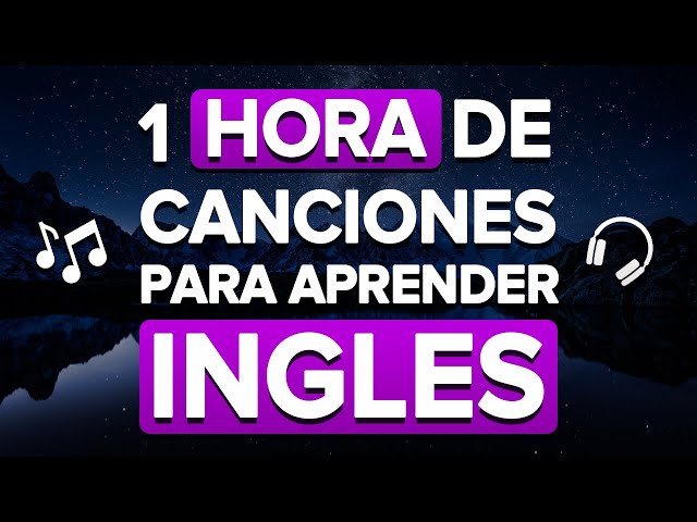 ✅ ¡1 HORA de CANCIONES Fáciles Para Aprender Inglés! 🎵 Curso Completo De Inglés Con Música 🎧