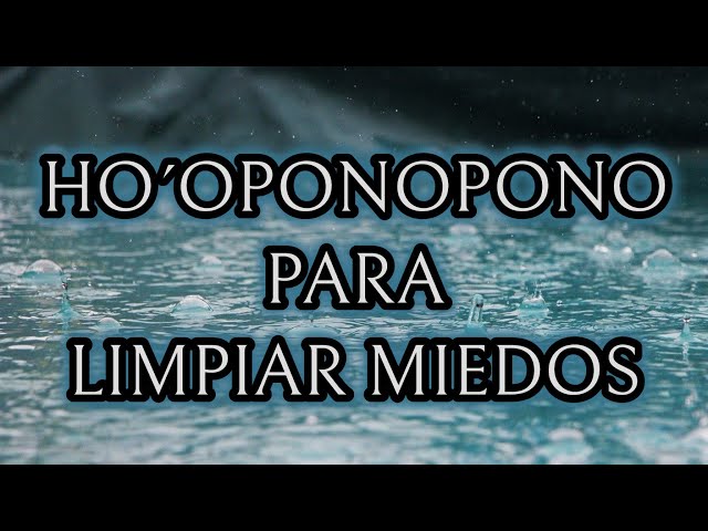 HOOPONOPONO para LIMPIAR MIEDOS 🌷 45 Minutos para Liberar Ansiedad y Preocupaciones