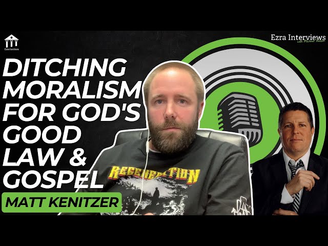 Matt Kenitzer: Ditching Moralism for God's Good Law & Gospel