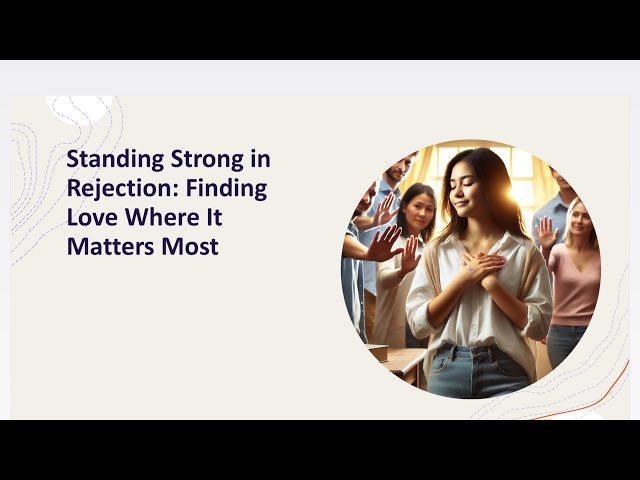 Standing Strong in Rejection | Finding Love Where It Matters Most | Finding Love in God