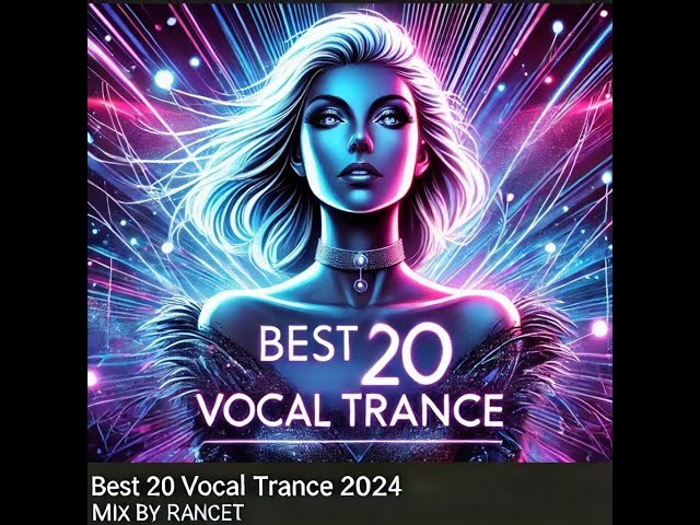 Vocal TRANCE Best 20 tunes of 2024 live mix by RanceT