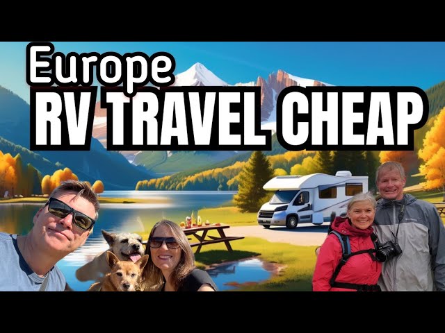 How to RV Across Europe on a Budget: RV Slow Living Adventure