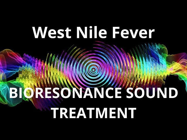 West Nile Fever _ Sound therapy session _ Sounds of nature