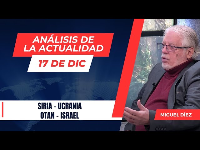 Geopolítica y Guerras // Análisis de la actualidad - 17 de diciembre