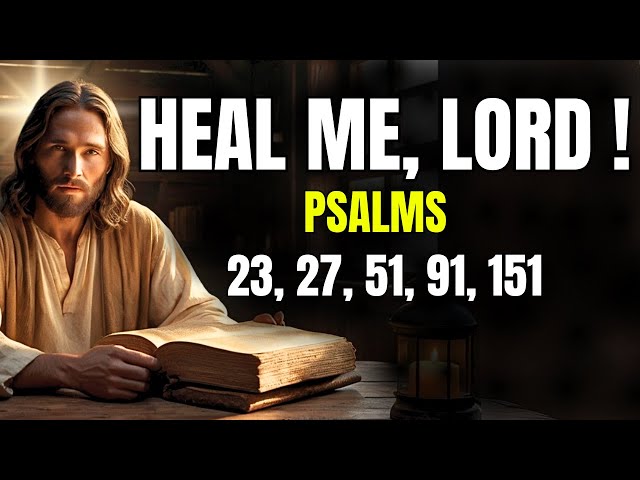 5 Powerful Psalms for Healing | Prayers Based on Psalms 27, 91, 23, 121, and 51