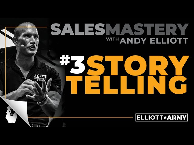 SALES MASTERY #3 // Story Telling // Andy Elliott