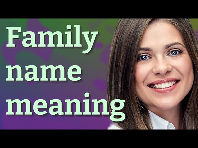 Family name | meaning of Family name