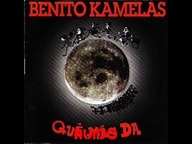 Benito Kamelas (que mas da)