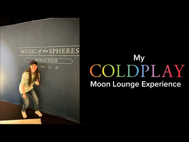 My Coldplay Moon Lounge Experience