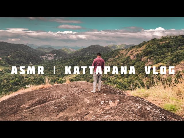 Kattapana Vlog | ASMR