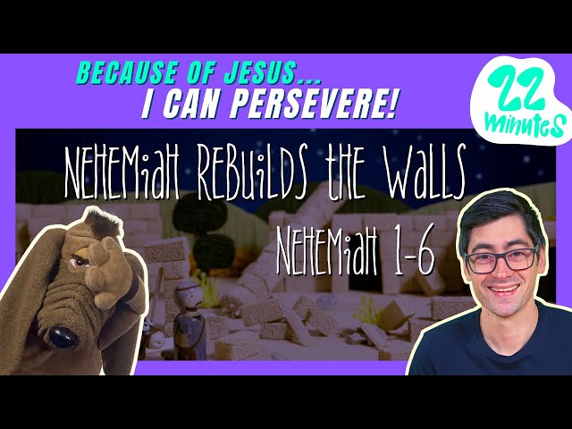 Because of Jesus, I Can PERSEVERE (Kids' Bible Lesson: Nehemiah)