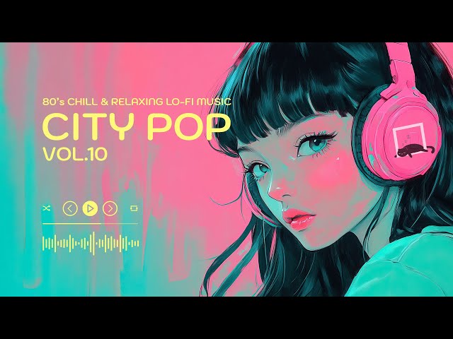 80's CITY POP Vol.10  [playlist] | Chill & Relaxing Lo-Fi Music |  Nostalgic vibes BGM