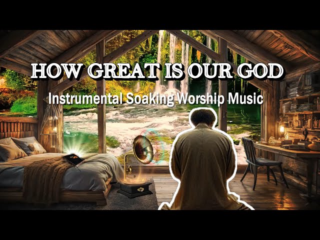 3 HOURS - Instrumental Soaking Worship Music - Chris Tomlin - How Great Is Our God