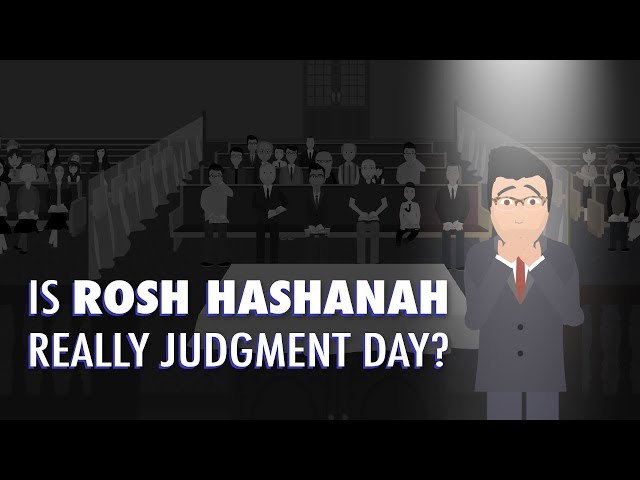 Is Rosh Hashanah Really Judgment Day?