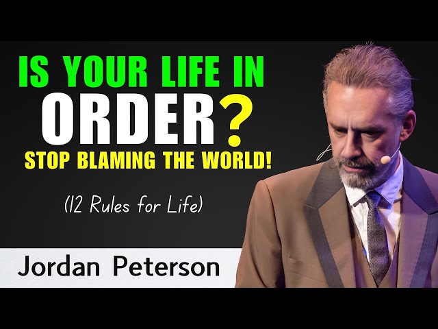 Take Control of Your Life: Fix Yourself First Before Judging the World | Jordan Peterson Motivation