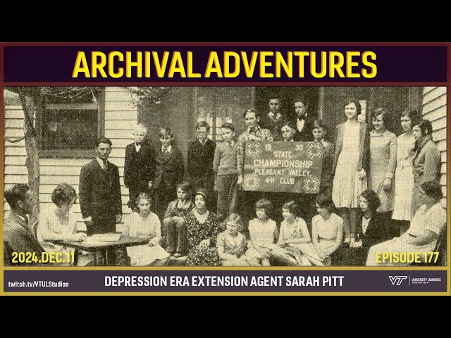 Archival Adventures - Episode 177: Depression Era Extension Agent Sarah Pitt