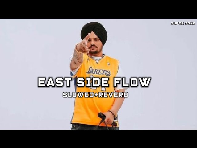 East side flow (slowed+reverb) sidhu moose wala | SUPERSONG-6