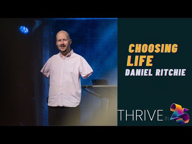 North Campus | Choosing Life | Daniel Ritchie | Prestonwood Baptist Church