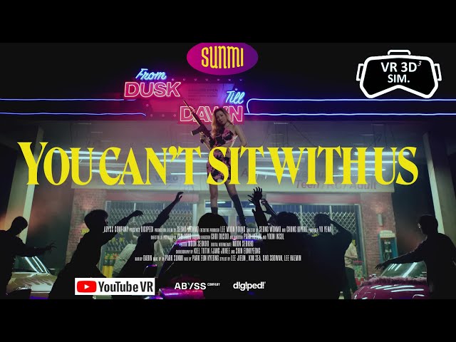 선미 (SUNMI) 'You can't sit with us' MV (VR 3D SIM)