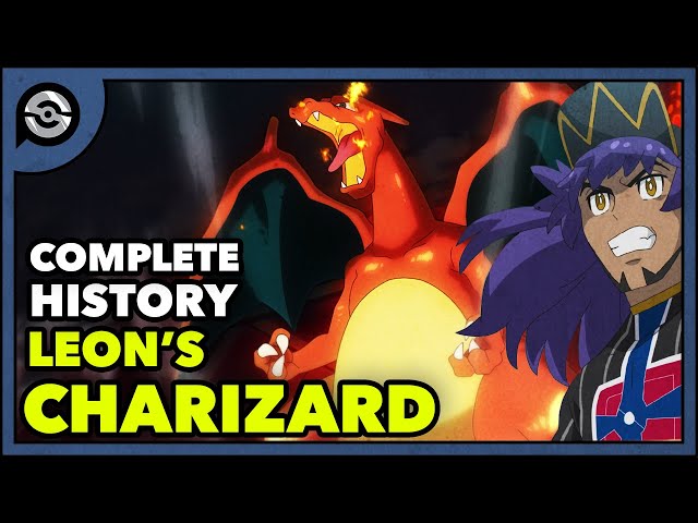 Leon’s Charizard: From Charmander to MASTERS 8 | Complete History