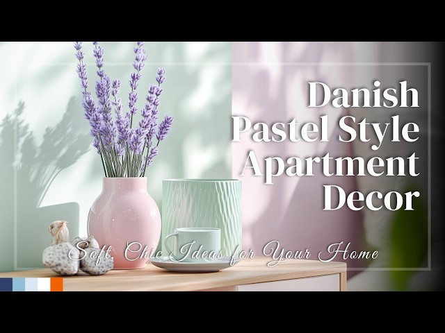 Danish Pastel Style Apartment Decor: Soft, Chic Ideas for Your Home