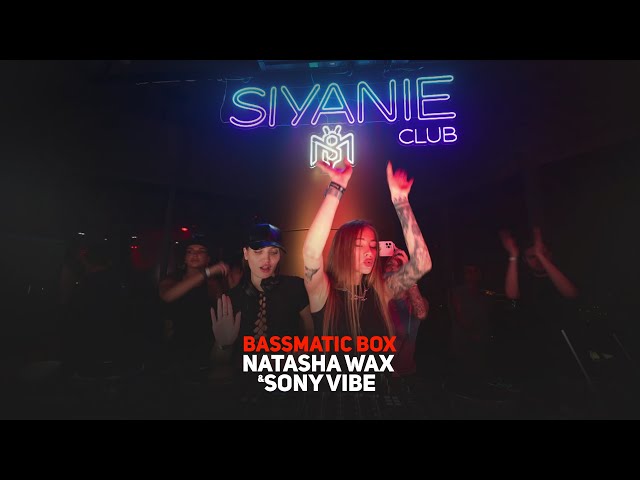 Natasha Wax & Sony Vibe @ Live Bassmatic BOX (Siyanie club) BSM | Indie Dance, Tech House / 4k HDR