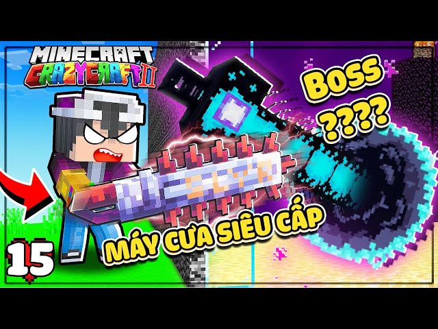 MINECRAFT CRAZY CRAFT II * TẬP 15 | MÁY CƯA SIÊU CẤP VỚI SỨC MẠNH TỐI THƯỢNG ĐÁNH BẠI BOSS HƯ KHÔNG