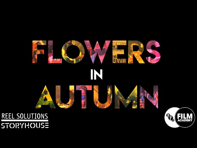 BFI Academy - 'Flowers in Autumn - A 360 Immersive showcase