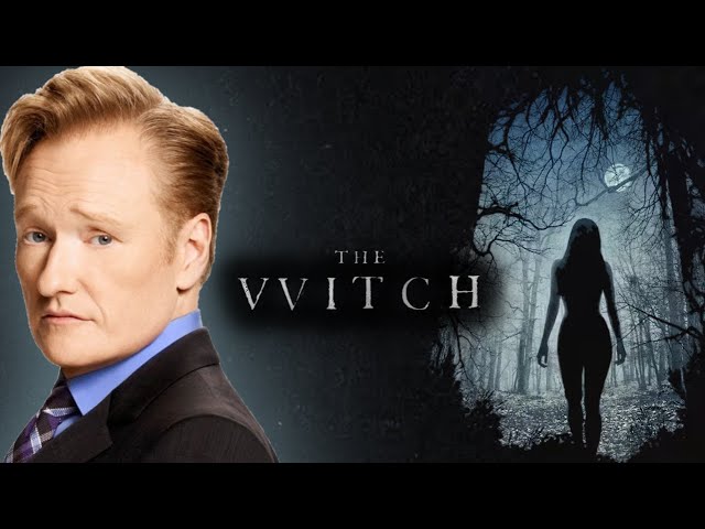 Conan O'Brien on The Witch