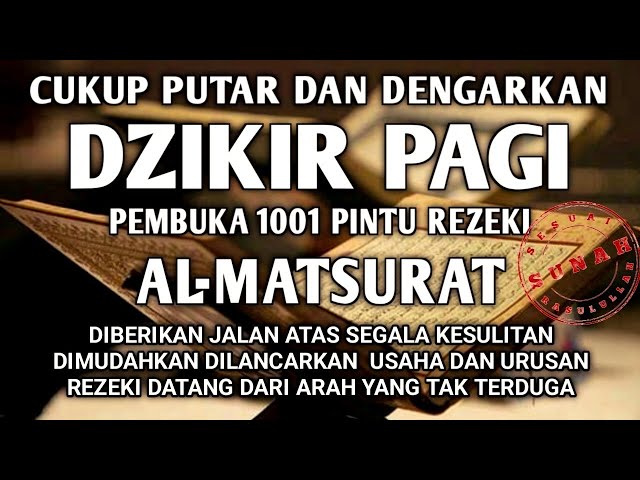 DZIKIR PAGI PEMBUKA REZEKI HARI MINGGU ALMATSURAT PAGI DILANCARKAN DAN DIMUDAHKAN SEGALANYA