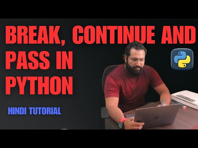 #19 Break, Continue, and Pass in Python Loops | Data Science Wallah