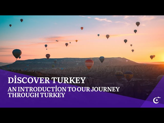 Discover Turkey: An Introduction to Our Journey Through Turkey