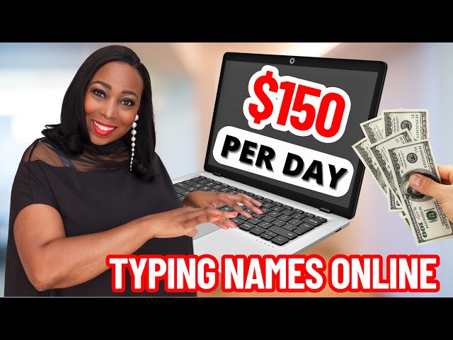 Make US$150 Per Day Typing Names Online Worldwide In 2024 - We Did It!