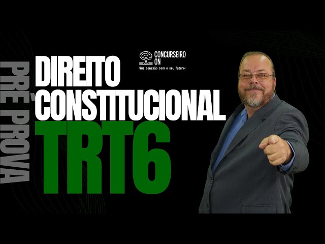 AULA PRÉ-PROVA DE DIREITO CONSTITUCIONAL PARA O TRT-6 - A MAIOR REVISÃO DO YOUTUBE! QUESTÕES FCC!