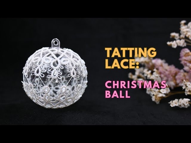 Shuttle tatting | Tatted Christmas Ball