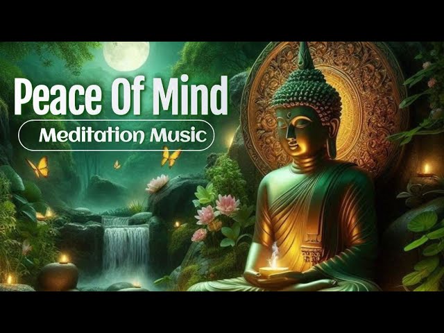 Buddhist Meditation Music For Peace Your Mind🌿 Relax,Yoga, Deep Sleep, Zen, Stress Relief Music