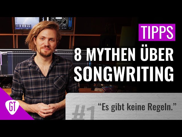 8 Mythen über Songwriting | Tipps & Tricks