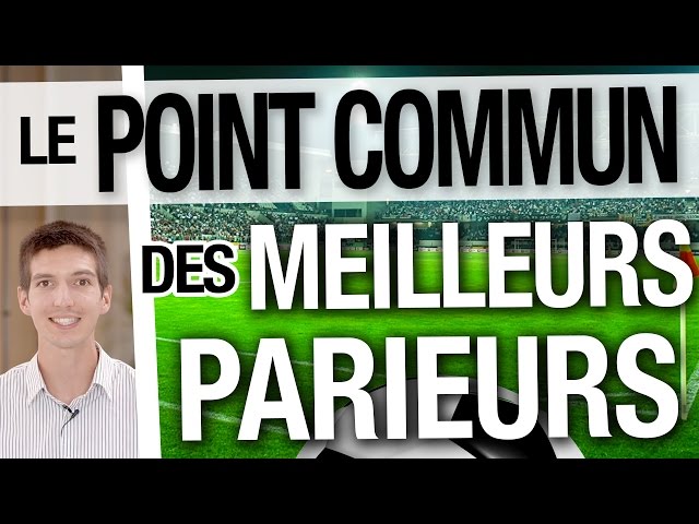 Le POINT COMMUN des MEILLEURS PARIEURS du MONDE